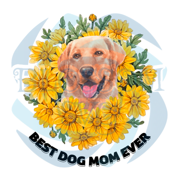 Best Dog Mom Ever Sunflower PNG Sublimation