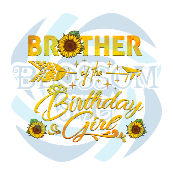 Brother Of The Birthday Girl PNG Sublimation