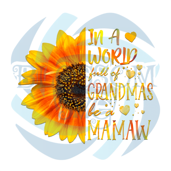 Full Of Grandmas Be A Mamaw PNG Sublimation