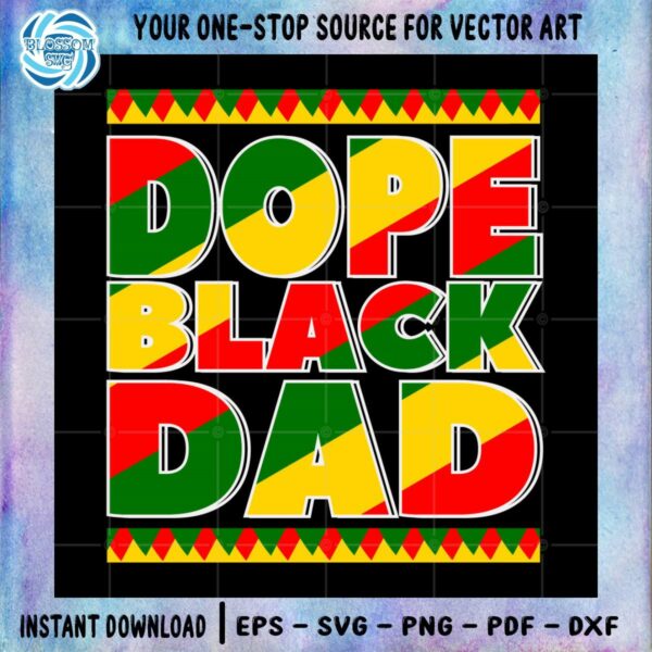 Dope Black Dad SVG for Cricut Fathers Day Cutting Files