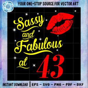 Sassy And Fabulou At 43 Birthday Svg Design