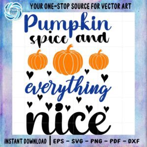 pumpkin-spice-and-everything-nice-svg-png