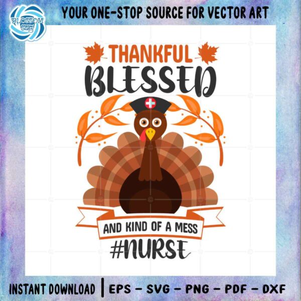 thankful-blessed-and-kind-of-a-mess-nurse-svg-png