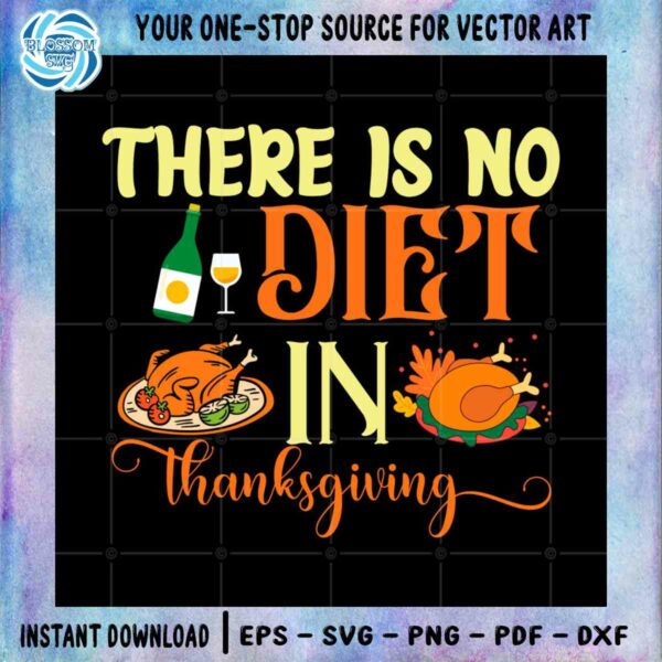 there-is-no-diet-in-thanksgiving-svg-png
