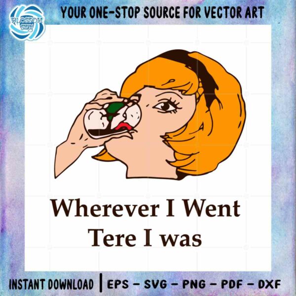 wherever-i-went-tere-i-was-svg-cut-file