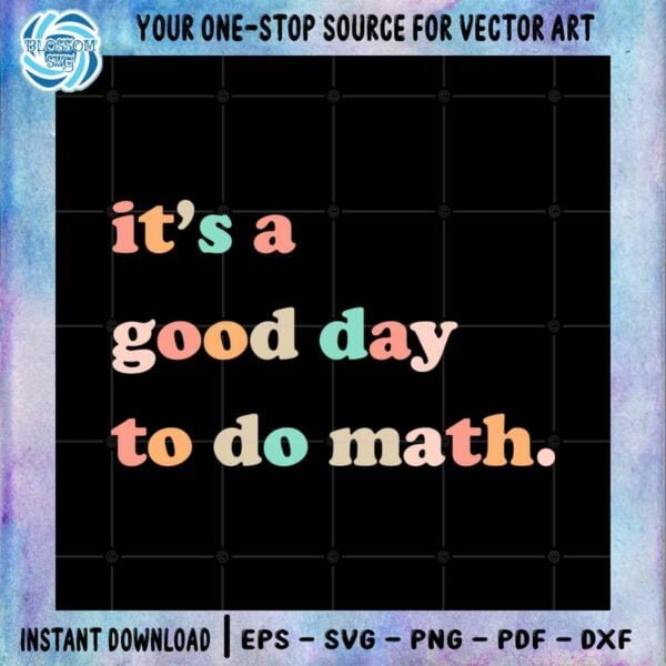 its-a-good-day-to-the-math-svg-cut-file