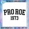 pro-roe-1973-pro-choice-equality-womens-rights-feminism-vector-cricut-files
