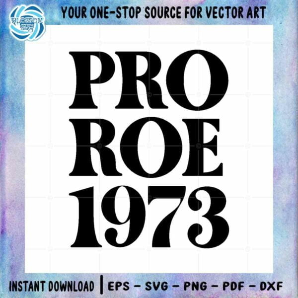roe-v-wade-pro-roe-1973-feminist-activist-svg-vector-cricut-files