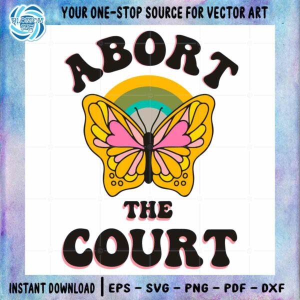 abort-the-court-prochoice-shirt-feminist-vector-cricut-files