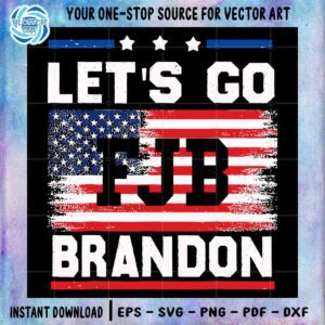 Let's Go Brandon FJB Biden 46 Men Women TShirt SVG
