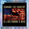 running-the-country-is-like-riding-a-bike-best-digital-files-for-cricut