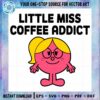 little-miss-coffee-addict-best-digital-files-for-cricut-and-sublimation-files-for-silhouette