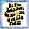 be-the-reason-someone-smile-today-svg-files-silhouette-diy-craft