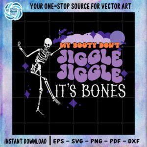 skeleton-dancing-quote-svg-my-booty-dont-jiggle-vector-files-silhouette-diy-craft