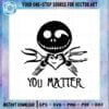 halloween-jack-skellington-you-matter-love-svg-graphic-designs-files