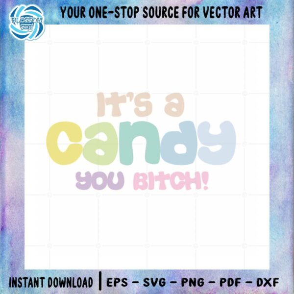its-a-candy-you-bitch-svg-best-graphic-designs-cutting-files