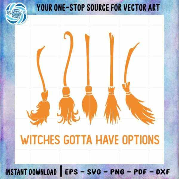 witches-gotta-have-options-halloween-gift-diy-crafts-svg