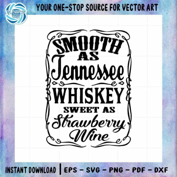 smooth-as-tennessee-whiskey-strawberry-wine-country-music-svg-cut-files