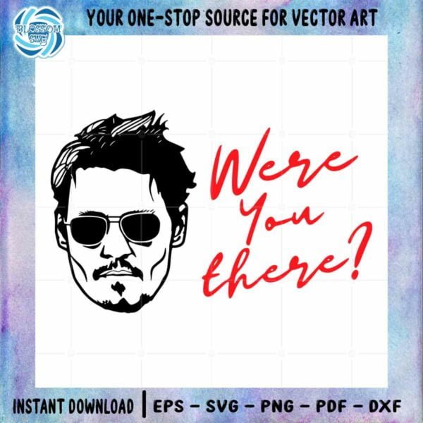 were-you-there-johnny-depp-justice-for-johnny-depp-svg-cut-files