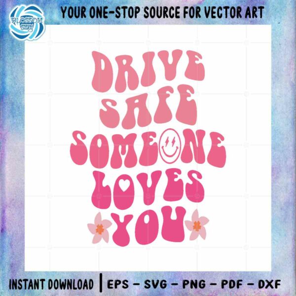 drive-safe-someone-loves-you-aesthetic-pullover-svg-cut-files