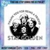 the-golden-girls-svg-stay-golden-best-graphic-design-cutting-file