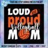 volleyball-mom-player-svg-loud-proud-volleyball-mom-cutting-file