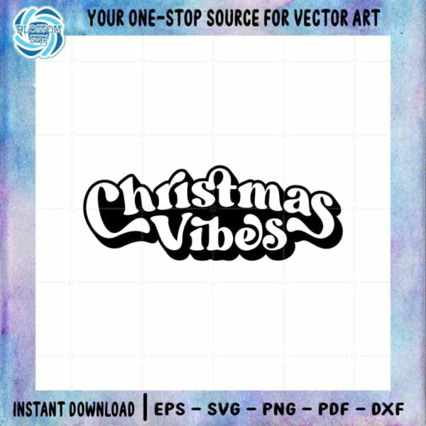 Christmas Vibes SVG Merry Christmas Best Graphic Design Cutting File