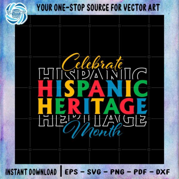 Celebrate Hispanic Heritage Month SVG Latino Heritage Files For Cricut
