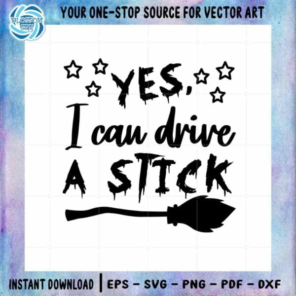 Yes I Can Drive A Stick SVG Halloween Witch Cutting Digital File