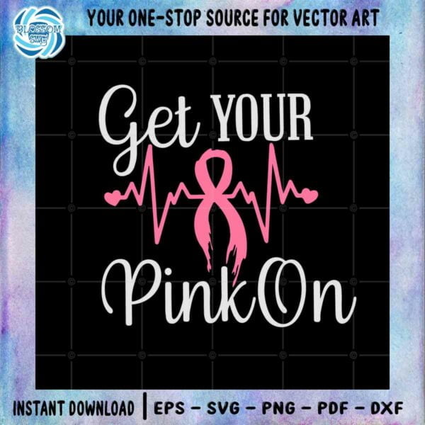 Get Your Pink On SVG Heartbeat Pink Ribbon Cancer Cutting Digital File