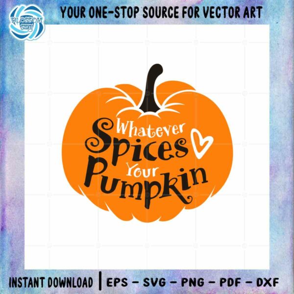 Fall Whatever Spices Your Pumpkin SVG Files for Cricut Sublimation Files