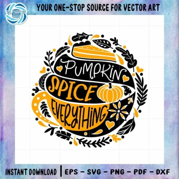 Pumpkin Spice Everything SVG Autumn Season Cutting Digital File