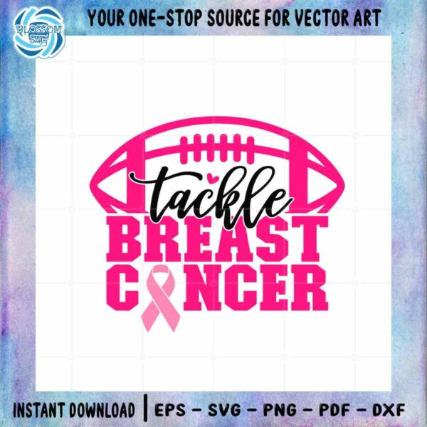 Tackle Breast Cancer SVG Football Pink Ribbon Graphic Design Cutting File