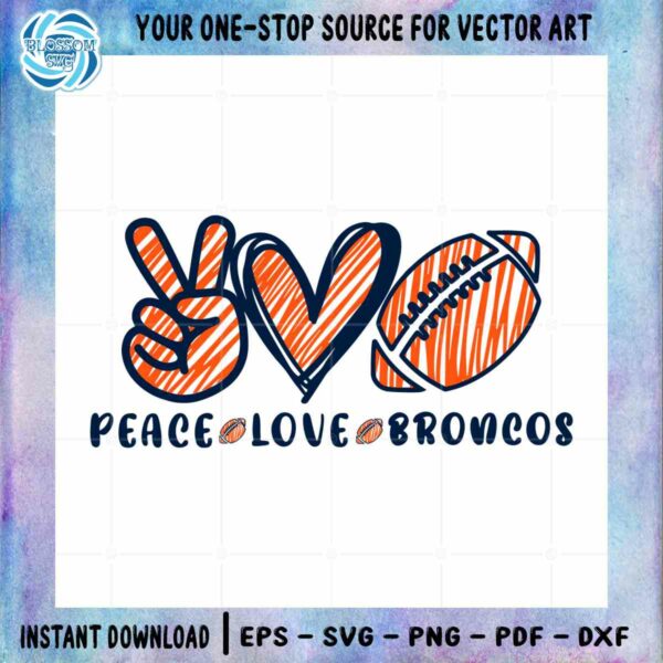 Peace Love Broncos SVG NFL Football Team Graphic Design Cutting File