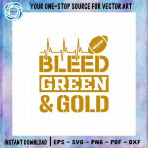 I Bleed Green And Gold SVG Green Bay Packers Cutting Digital File