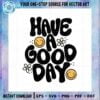 have-a-good-day-svg-smile-face-best-graphic-design-cutting-file