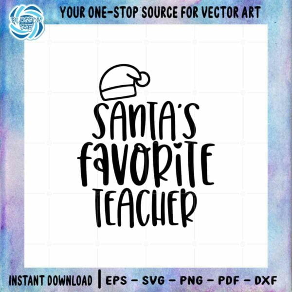 Santa's Favorite Teacher SVG Funny Christmas Cutting Files