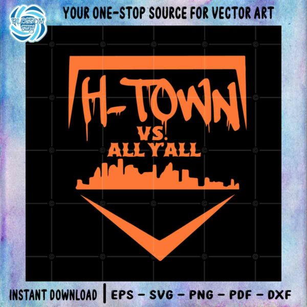 H Town vs All Y'all SVG Houston Astros MLB Graphic Design Cutting File