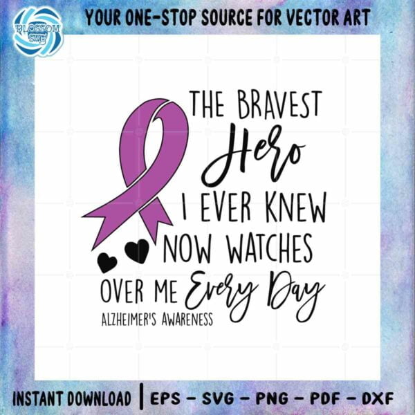 The Bravest Hero I Ever Knew Alzheimers SVG Cutting Files