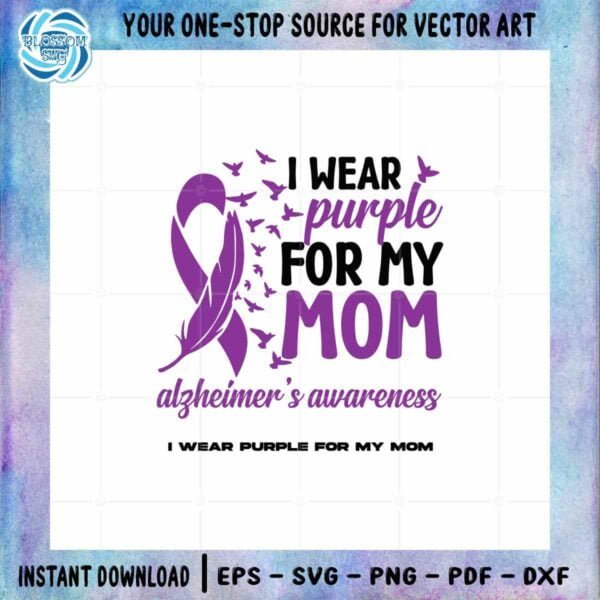 I Wear Purple For My Mom SVG Alzheimer's Awareness Cutting File