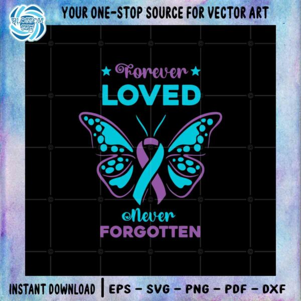 Forever Loved Never Forgotten Suicide Awareness SVG Cricut File