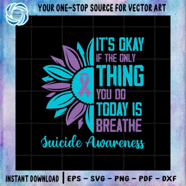 its-okay-if-the-only-thing-you-do-today-is-breathe-svg-digital-file