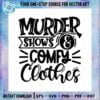 funny-quote-design-svg-murder-shows-comfy-clothes-digital-files