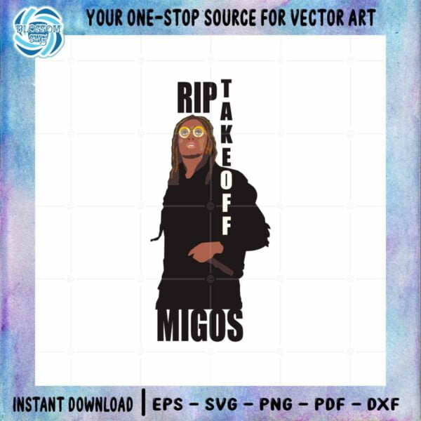 RIP TakeOff Migos SVG American Rapper Graphic Designs Files