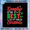 family-is-the-best-part-of-christmas-svg-cutting-digital-file