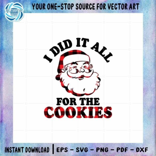 I Did It All For The Cookies SVG Santa Claus Christmas Cutting Files