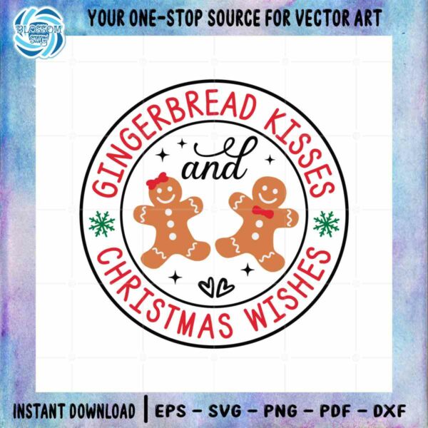 Gingerbread Kisses and Christmas Wishes SVG Digital Cricut File