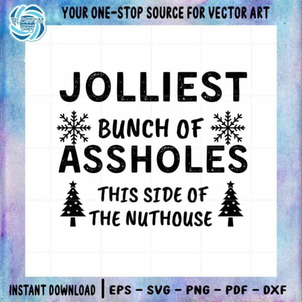 Christmas Vacation Jolliest Bunch Of Assholes SVG Cutting Files