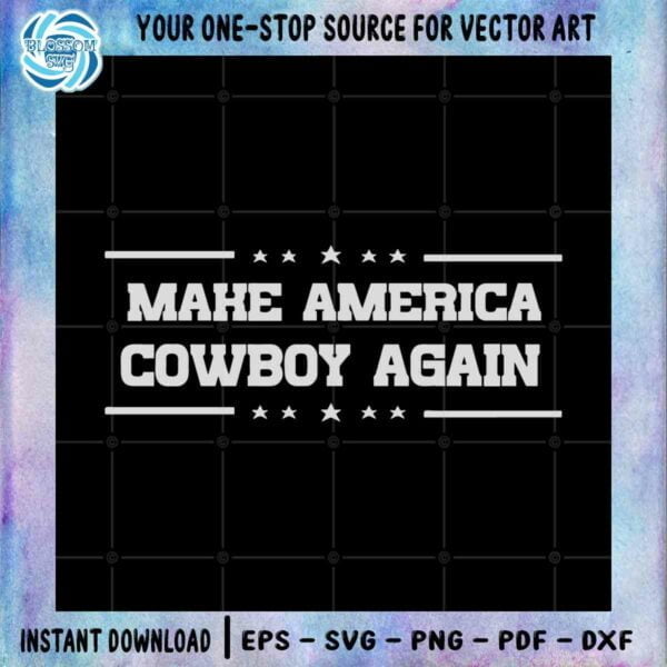 Make America Cowboy Again SVG Western Rodeo Cutting Files