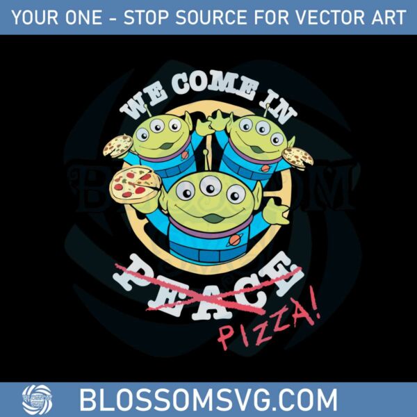 We Come In Pizza Little Green Aliens Svg Graphic Designs Files